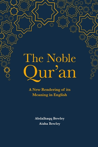 The Noble Qur'an: A New Rendering of Its Meaning in English (Hardback)