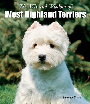 Wit & Wisdom of West Highland Terriers (Paperback)