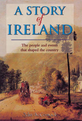 A Story of Ireland: The People and Events That Shaped the Country (Paperback)