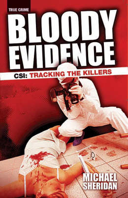 Bloody Evidence: CSI - Tracking the Killers (Paperback)