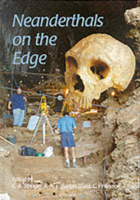 Neanderthals on the Edge: 150th anniversary conference of the Forbes' Quarry discovery, Gibraltar (Hardback)