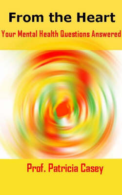 From the Heart: Your Mental Health Questions Answered (Paperback)