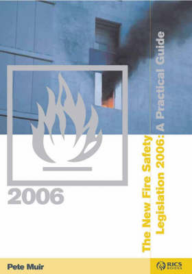 The New Fire Safety Legislation 2006: A Practical Guide (Paperback)