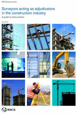 Surveyors Acting as Adjudicators in the Construction Industry: RICS Guidance Note (Paperback)