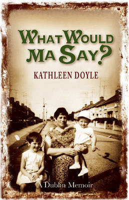 What Would Ma Say? (Paperback)