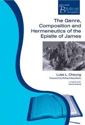 The Genre, Composition and Hermeneutic of the Epistle of James - Paternoster Biblical & Theological Monographs (Paperback)