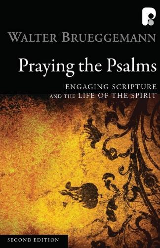 Praying the Psalms: Engaging Scripture and the Life of the Spirit (Paperback)