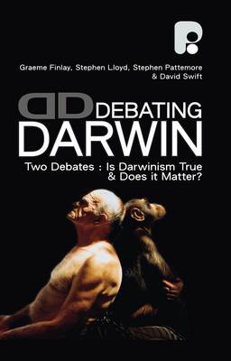 Debating Darwin: Two Debates: Is Darwin True and Does Darwin Matter? (Paperback)
