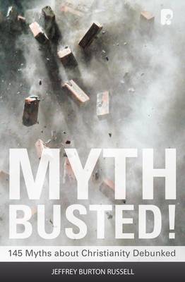 Myth Busted!: 145 Myths About Christianity Debunked (Paperback)