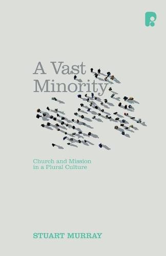 A Vast Minority: Church and Mission in a Plural Culture (Paperback)