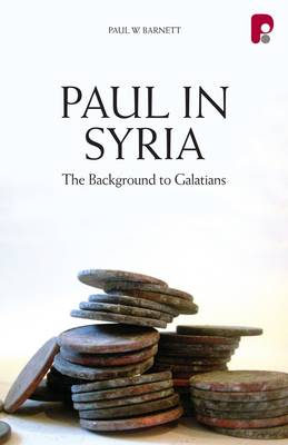 Paul in Syria: The Background to Galatians (Paperback)
