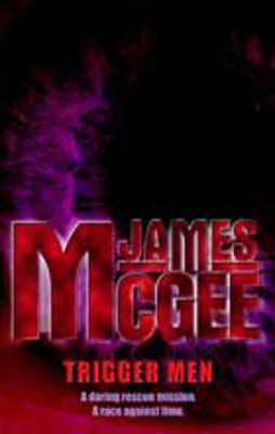 Trigger Stone Book Trigger Men by James McGee | Waterstones