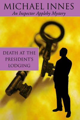 Death At The President's Lodging: Seven Suspects - Inspector Appleby 1 (Paperback)