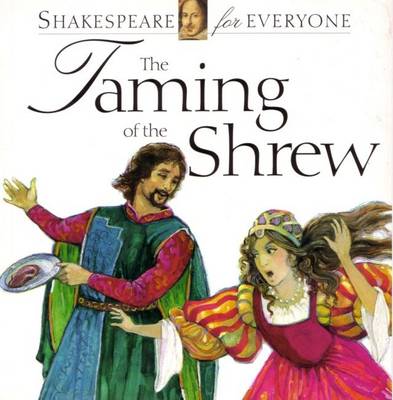 The Taming of the Shrew - Shakespeare for everyone (Hardback)