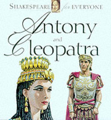 Anthony and Cleopatra - Shakespeare for Everyone S. (Paperback)