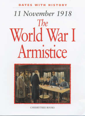 1918 World War I Armistice - Dates with History (Hardback)