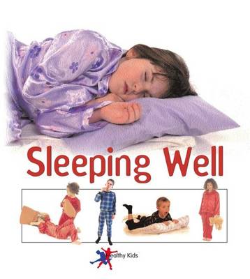 Sleeping Well - Healthy Kids S. (Paperback)