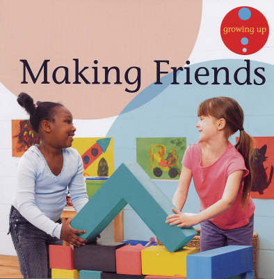 Making Friends - Growing Up S. (Paperback)