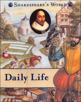 Daily Life - Shakespeare's World S. (Paperback)