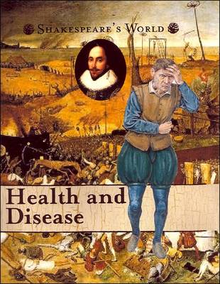 Health and Disease - Shakesepeare's World (Paperback)