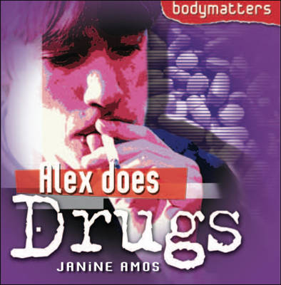 Alex Does Drugs - Body Matters (Paperback)