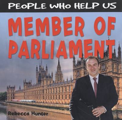 Member of Parliament - People Who Help Us (Hardback)