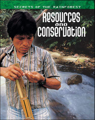 Resources and Conservation - Secrets of the Rainforest S. (Paperback)