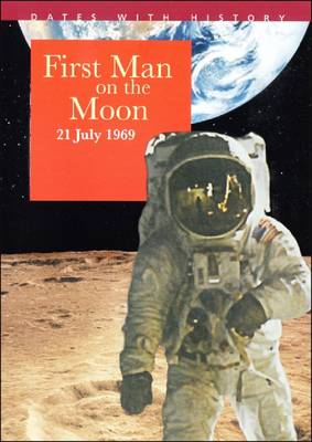 First Man on the Moon - Dates with History (Paperback)