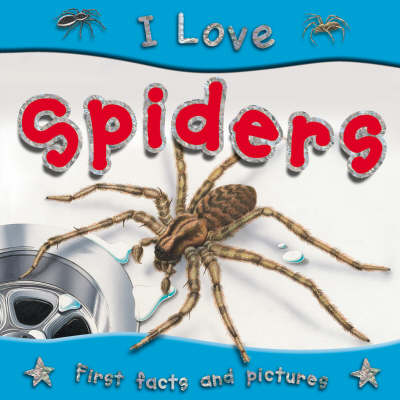 I Love Spiders - I Love S. (Paperback)