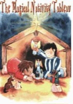 The Magical Nativity Tableau: Junior (Spiral bound)