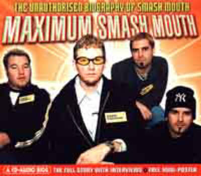 Maximum "Smash Mouth": The Unauthorised Biography of "Smash Mouth" - Maximum Series (CD-Audio)
