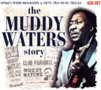 The Muddy Waters Story - The classic series