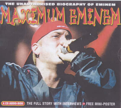 Maximum Eminem: The Unauthorised Biography of Eminem (CD-Audio)