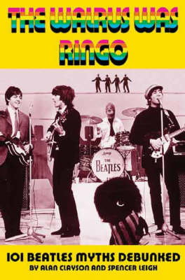 The Walrus Was Ringo: 101 Beatles Myths Debunked (Paperback)