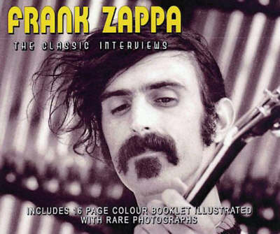 Frank Zappa: The Classic Interviews (CD-Audio)