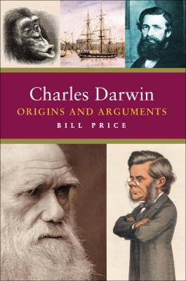 Charles Darwin: Origins and Arguments (Hardback)