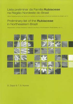 Preliminary List of the Rubiaceae in Northeastern Brazil: Repatriation of Kew Herbarium Data for the Flora of Northeastern Brazil Series, Volume 1 - Repatriation of Kew Herbarium Data for the Flora of Northeastern Brazil Series (Paperback)