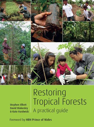 Restoring Tropical Forests: A Practical Guide (Paperback)