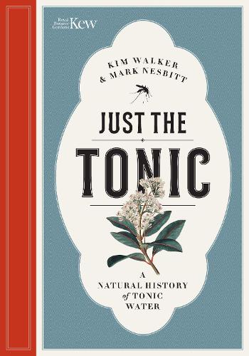 Just the Tonic: a History of Tonic Water (Hardback)