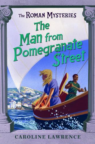 The The Man from Pomegranate Street: Book 17 - The Roman Mysteries (Paperback)