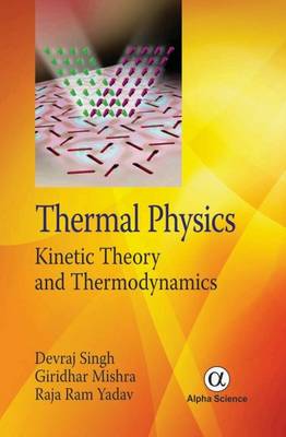 Thermal Physics: Kinetic Theory and Thermodynamics (Hardback)