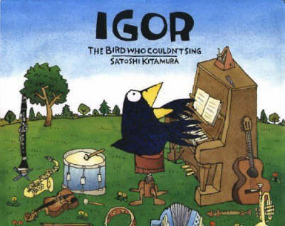 Igor, The Bird Who Couldn't Sing (Hardback)