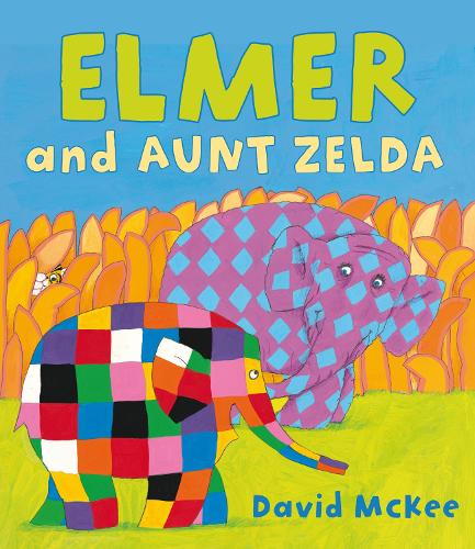Elmer and Aunt Zelda - Elmer Picture Books (Paperback)