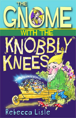 The Gnome with the Knobbly Knees - Joe, Laurie and Theo books (Paperback)