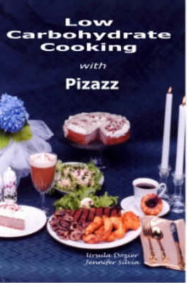 Low Carbohydrate Cooking with Pizazz (Paperback)