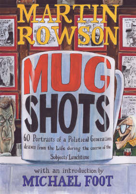 Martin Rowson's Mugshots (Hardback)