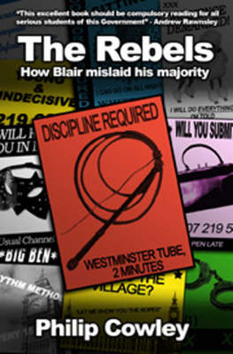 The Rebels: How Blair Mislaid His Majority (Hardback)