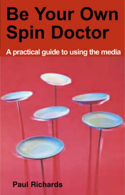 Be Your Own Spin Doctor (Paperback)