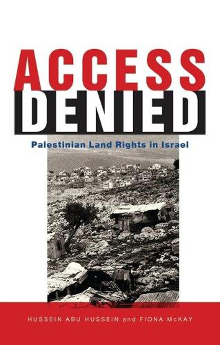 Access Denied: Palestinian Land Rights in Israel (Paperback)