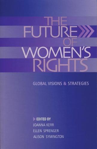 The Future of Women's Rights: Global Visions and Strategies (Hardback)
